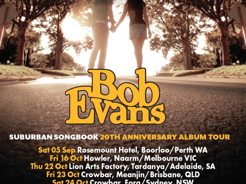 BOB EVANS ANNOUNCES 20TH ANNIVERSARY TOUR OF ‘SUBURBAN SONGBOOK’ SET TO PERFORM 2006 ALBUM IN FULL THIS SEP +&nbsp;OCT